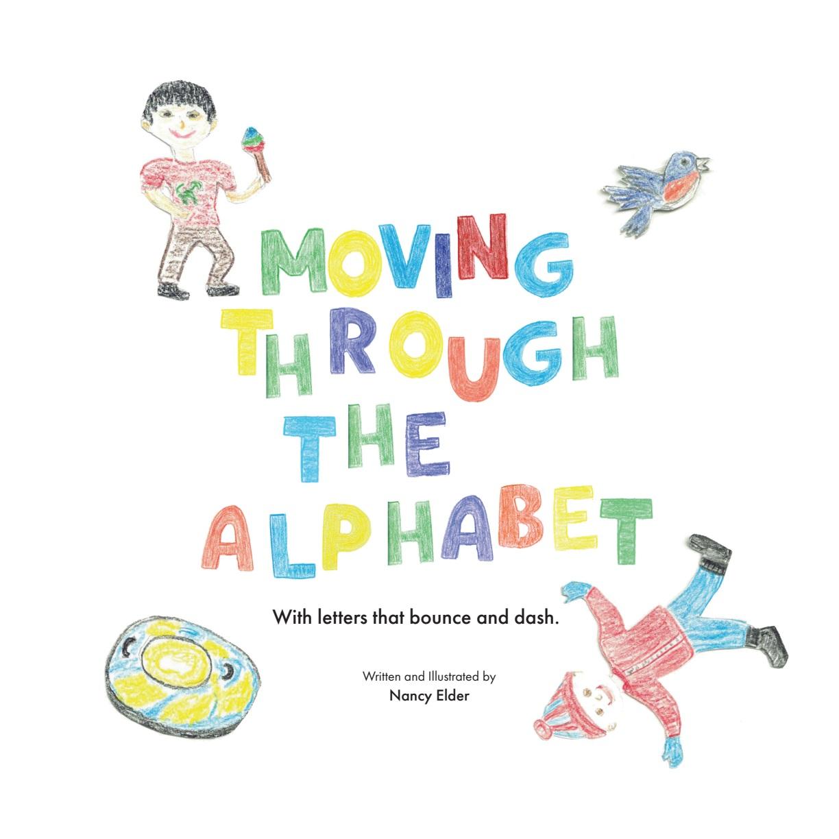 Moving Through the Alphabet by Nancy Elder: colorful hand-drawn letters surrounded by children moving, a bird, and a spinning top.
