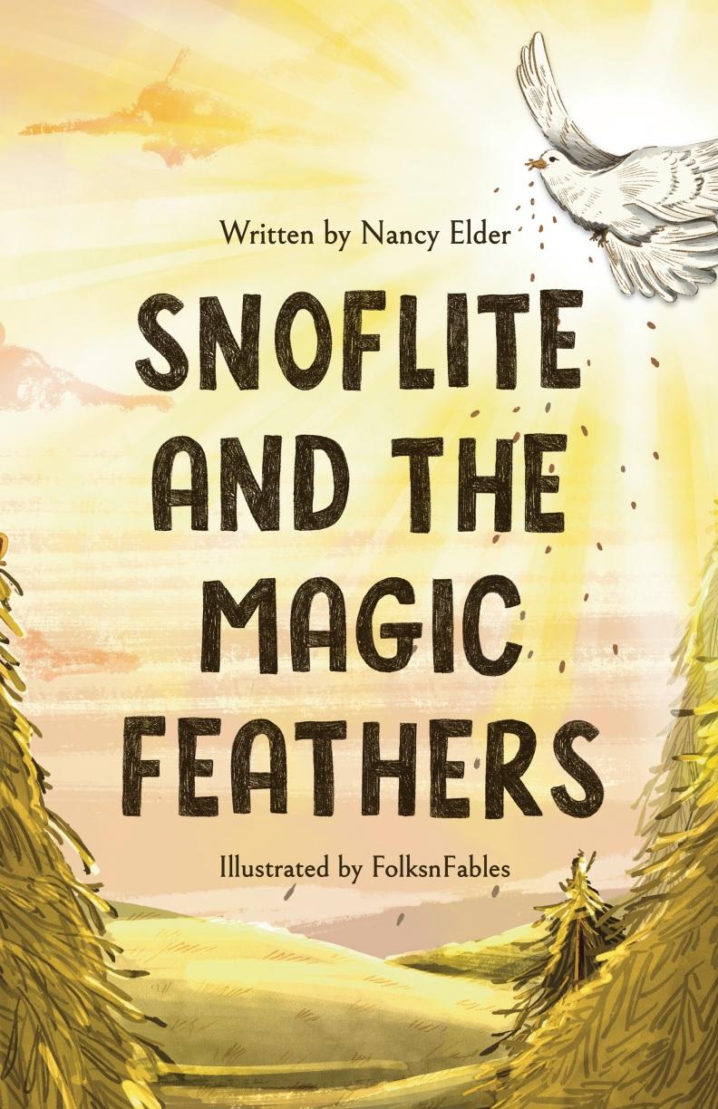 Snoflite and the Magic Feathers by Nancy Elder, illustrated by FolksnFables: a white dove flies above a sunlit evergreen forest.